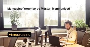 Maltcasino Yorumlar ve Müşteri Memnuniyeti