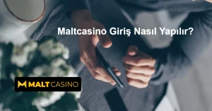 Maltcasino Giriş Nasıl Yapılır?